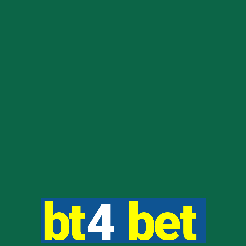 bt4 bet